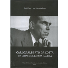 Carlos Alberto da Costa - Um olhar de S. João da Madeira